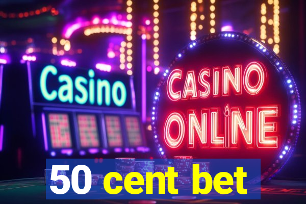 50 cent bet